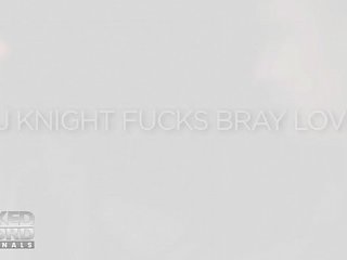 JJ Knight Fucks Bray Love